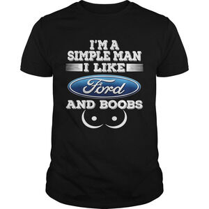 Im A Simple Man I Like Ford And Boobs Shirt